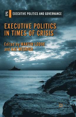 M. Lodge, K. Wegrich - Executive Politics in Times of Crisis, Häftad