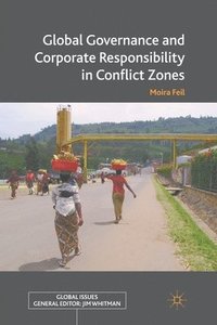 bokomslag Global Governance and Corporate Responsibility in Conflict Zones