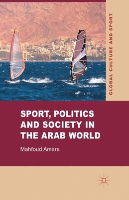 bokomslag Sport, Politics and Society in the Arab World