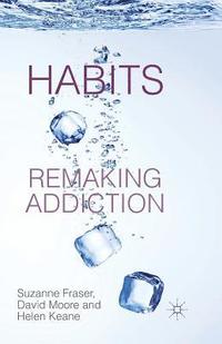 bokomslag Habits: Remaking Addiction