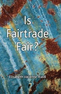 bokomslag Is Fairtrade Fair?