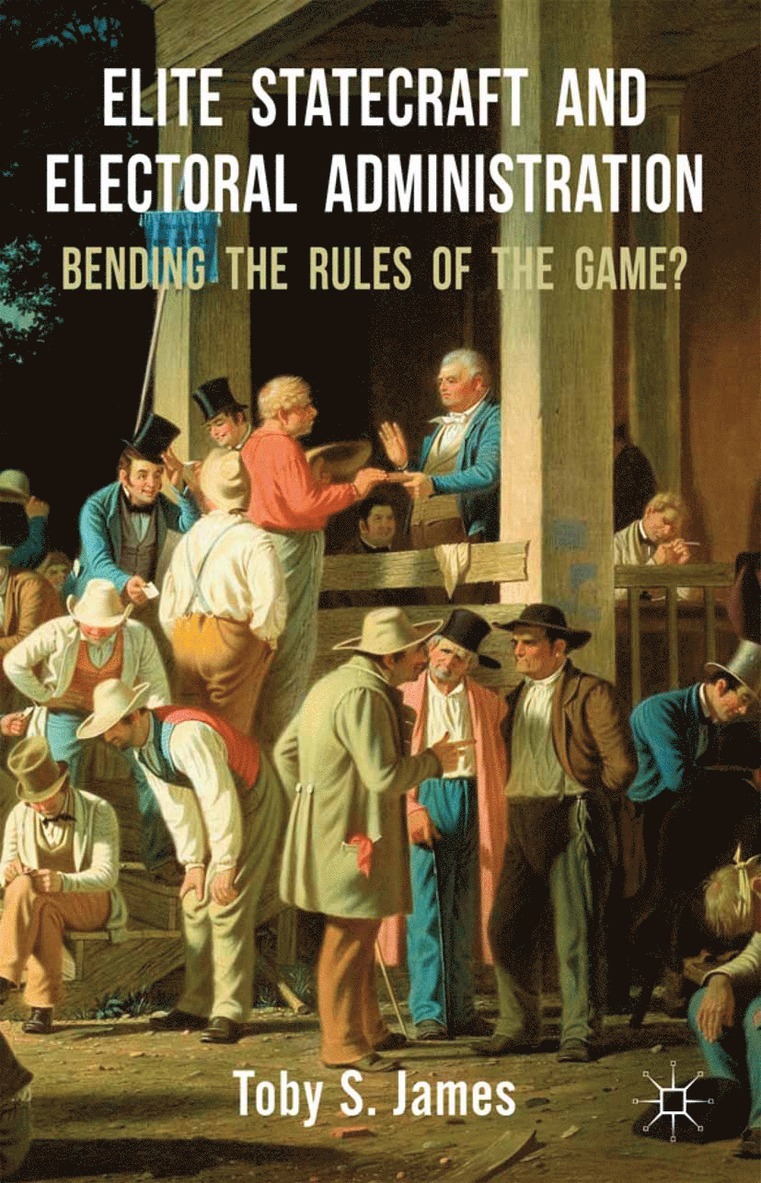 Elite Statecraft and Election Administration