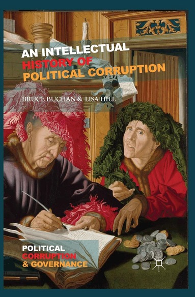 B. Buchan, L. Hill - Intellectual History of Political Corruption, Häftad