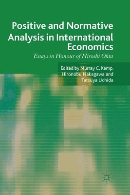 Hironobu Nakagawa, Tatsuya Uchida, M. Kemp - Positive and Normative Analysis in International Economics, Häftad