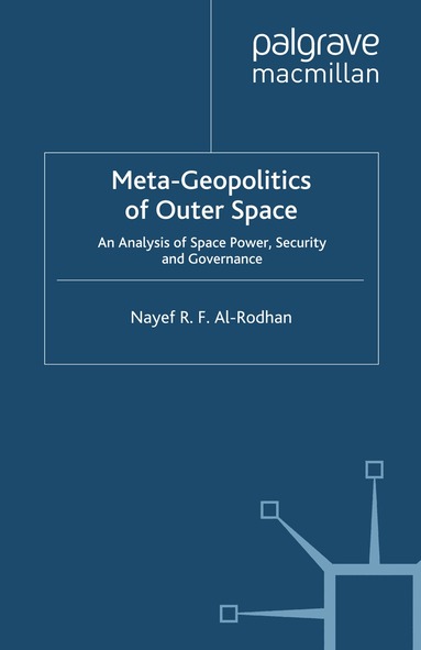 N. Al-Rodhan - Meta-Geopolitics of Outer Space, Häftad