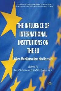 bokomslag The Influence of International Institutions on the EU