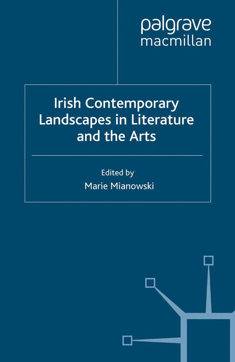 M. Mianowski - Irish Contemporary Landscapes in Literature and the Arts, Häftad