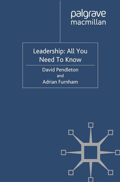 David Pendleton, Adrian Furnham - Leadership: All You Need To Know, Häftad