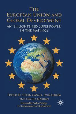 S. Gänzle, S. Grimm, D. Makhan, S. Ganzle - European Union and Global Development, Häftad