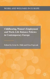 bokomslag Childbearing, Women's Employment and Work-Life Balance Policies in Contemporary Europe