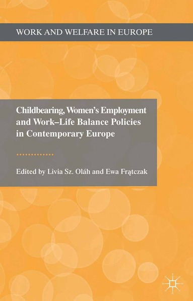 bokomslag Childbearing, Women's Employment and Work-Life Balance Policies in Contemporary Europe