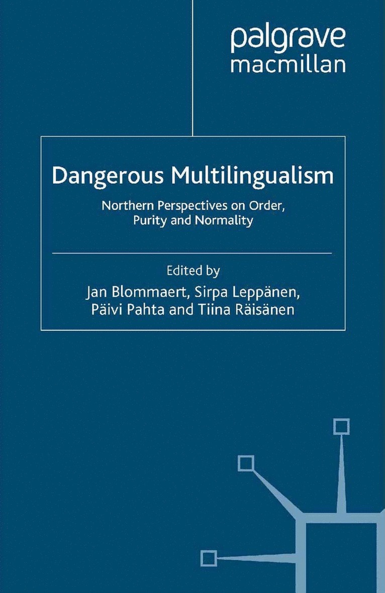 J. Blommaert, S. Leppänen, P. Pahta, T. Virkkula, S. Leppanen - Dangerous Multilingualism, Häftad