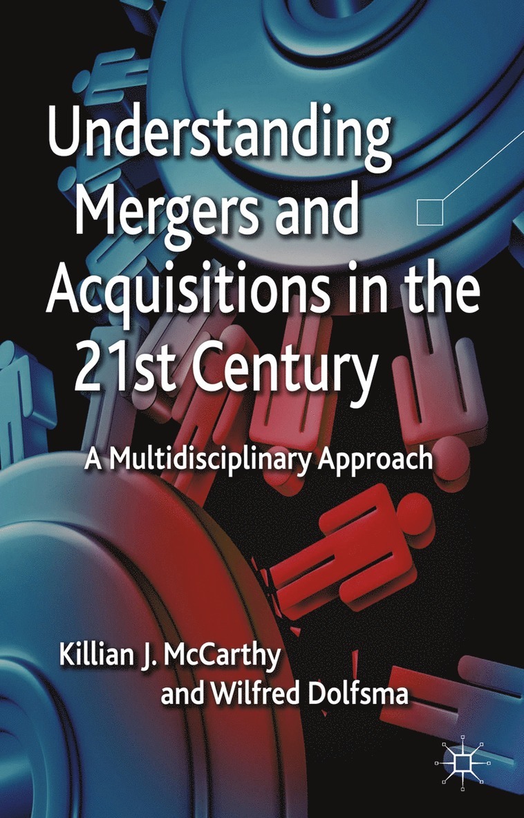 K. McCarthy, W. Dolfsma - Understanding Mergers and Acquisitions in the 21st Century, Häftad