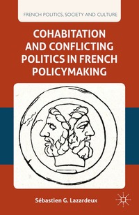 bokomslag Cohabitation and Conflicting Politics in French Policymaking