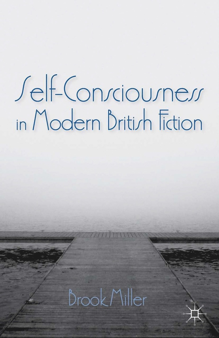 B. Miller - Self-Consciousness in Modern British Fiction, Häftad