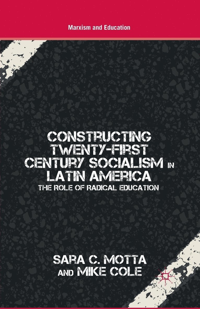 Constructing Twenty-First Century Socialism in Latin America 1