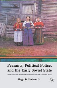 bokomslag Peasants, Political Police, and the Early Soviet State