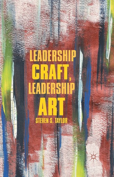 bokomslag Leadership Craft, Leadership Art