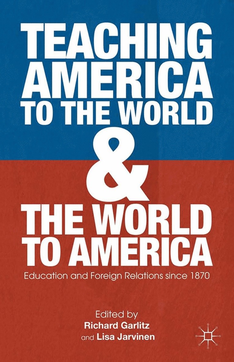 R. Garlitz, L. Jarvinen - Teaching America to the World and the World to America, Häftad