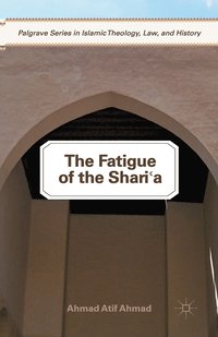 bokomslag The Fatigue of the Sharia