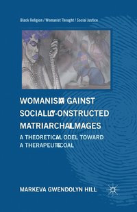 bokomslag Womanism against Socially Constructed Matriarchal Images