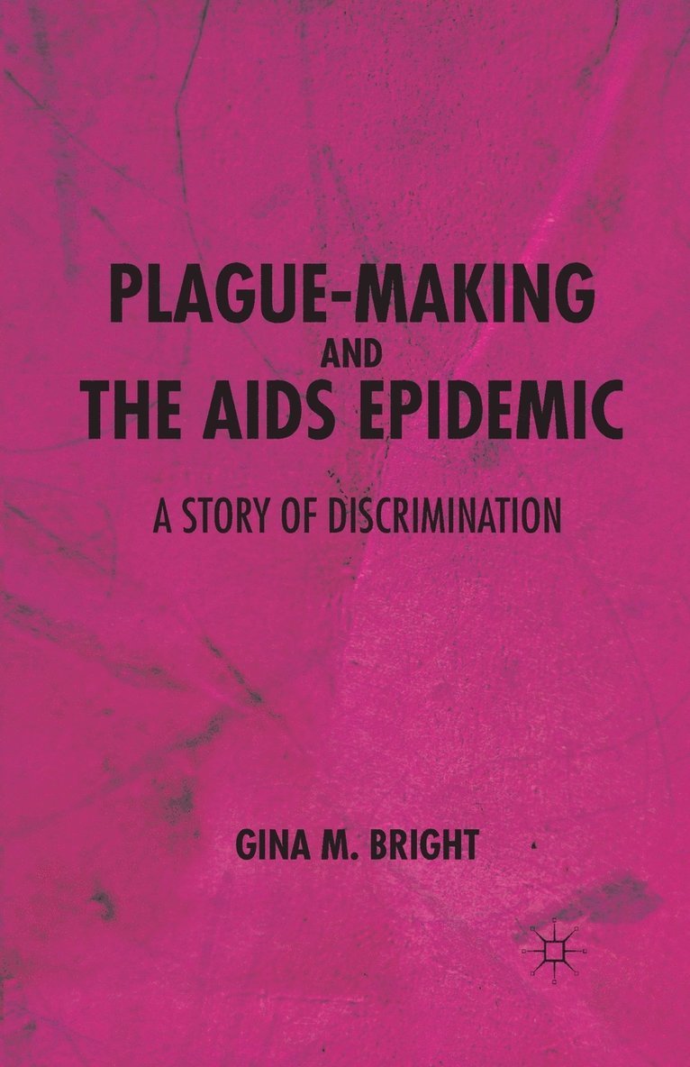 Plague-Making and the AIDS Epidemic: A Story of Discrimination 1