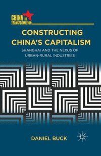 bokomslag Constructing China's Capitalism