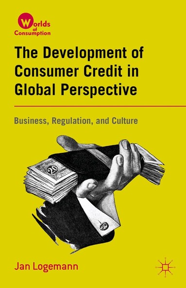 J. Logemann - Development of Consumer Credit in Global Perspective, Häftad