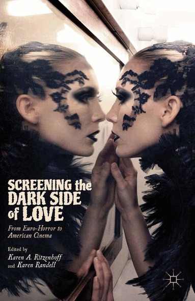 Karen A. Ritzenhoff, Karen Randell - Screening the Dark Side of Love, Häftad