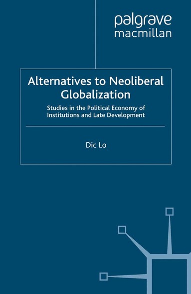 D. Lo - Alternatives to Neoliberal Globalization, Häftad