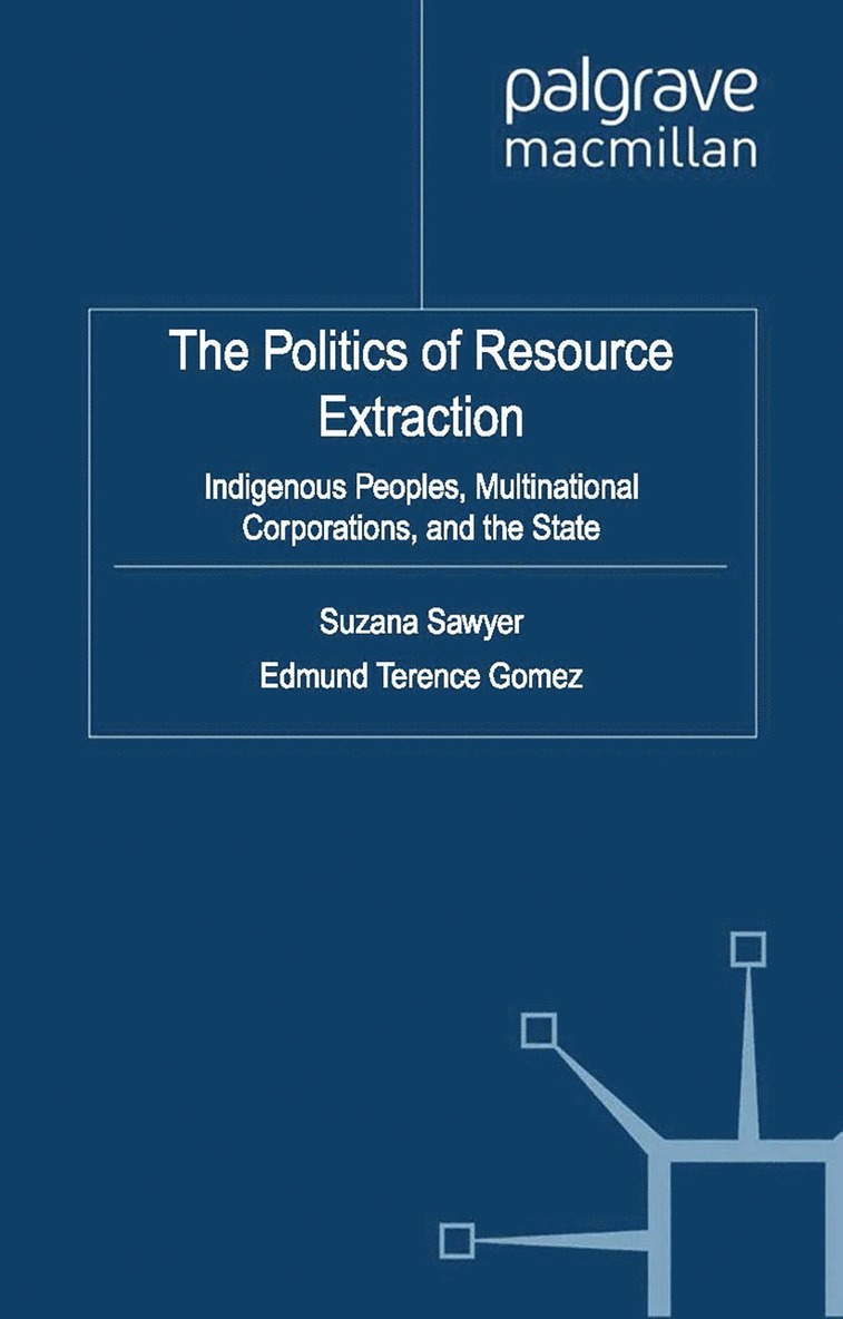 S. Sawyer, E. Gomez - Politics of Resource Extraction, Häftad