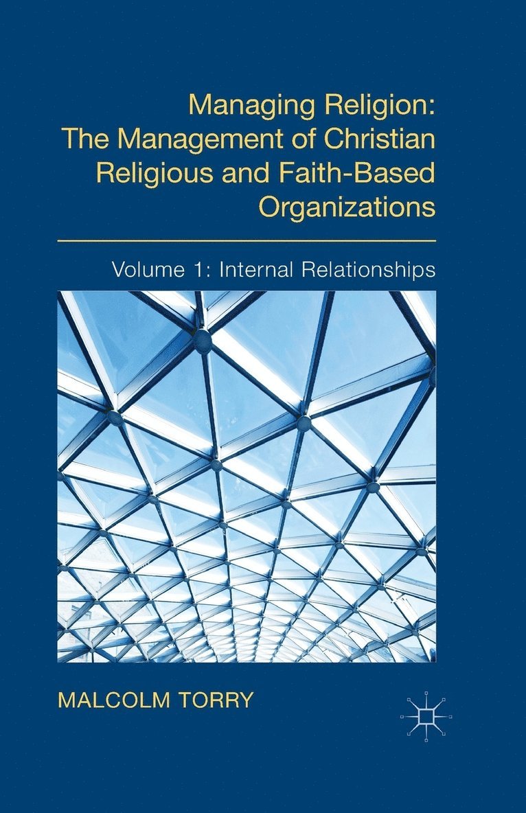 Managing Religion: The Management of Christian Religious and Faith-Based Organizations 1