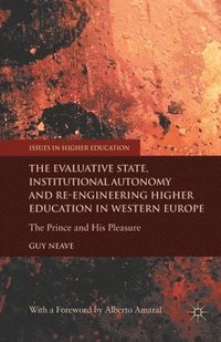 bokomslag Evaluative State, Institutional Autonomy and Re-engineering Higher Education in Western Europe