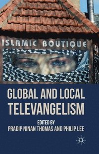 bokomslag Global and Local Televangelism