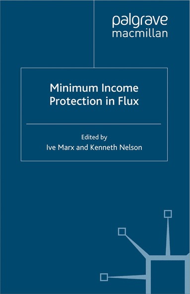 I. Marx, K. Nelson - Minimum Income Protection in Flux, Häftad