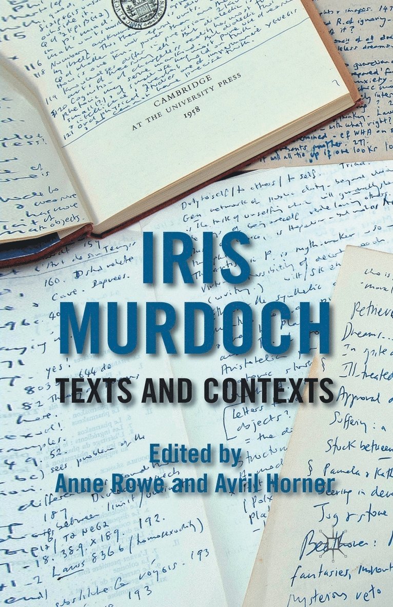 Iris Murdoch: Texts and Contexts 1