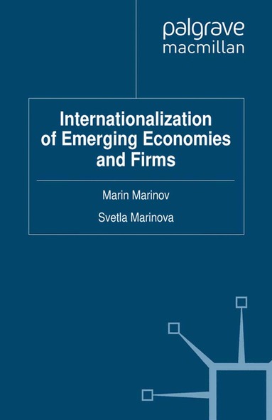 M. Marinov, S. Marinova - Internationalization of Emerging Economies and Firms, Häftad