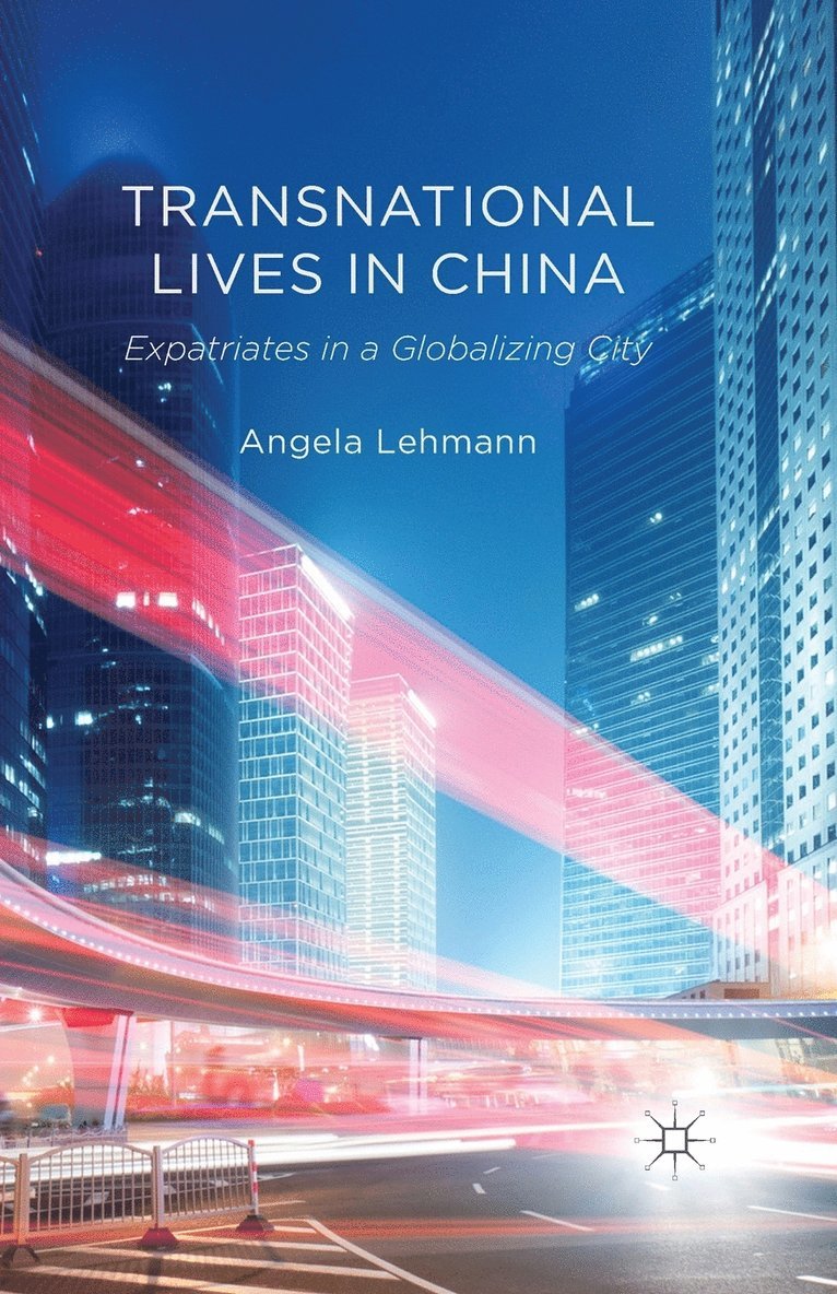 A. Lehmann - Transnational Lives in China, Häftad