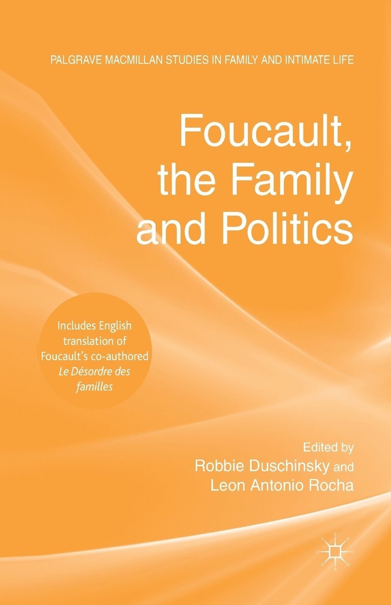 R. Duschinsky, L. Rocha - Foucault, the Family and Politics, Häftad