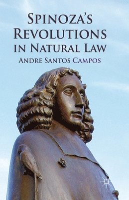 A. Campos - Spinoza's Revolutions in Natural Law, Häftad