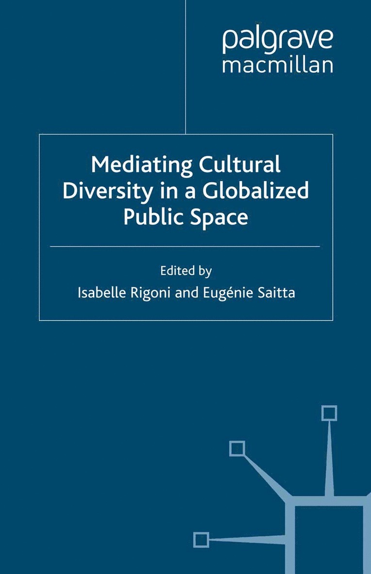 I. Rigoni, E. Saitta - Mediating Cultural Diversity in a Globalised Public Space, Häftad