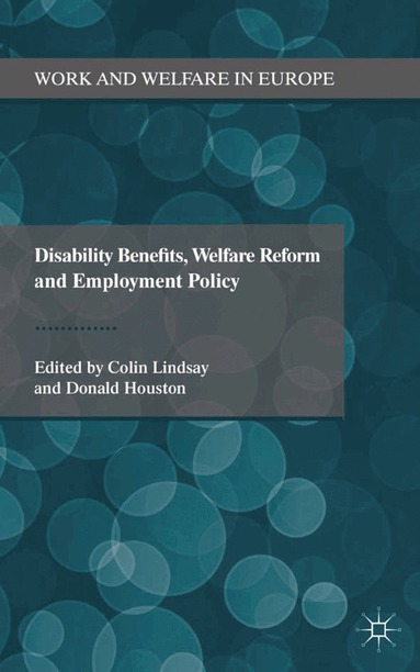 C. Lindsay, D. Houston - Disability Benefits, Welfare Reform and Employment Policy, Häftad
