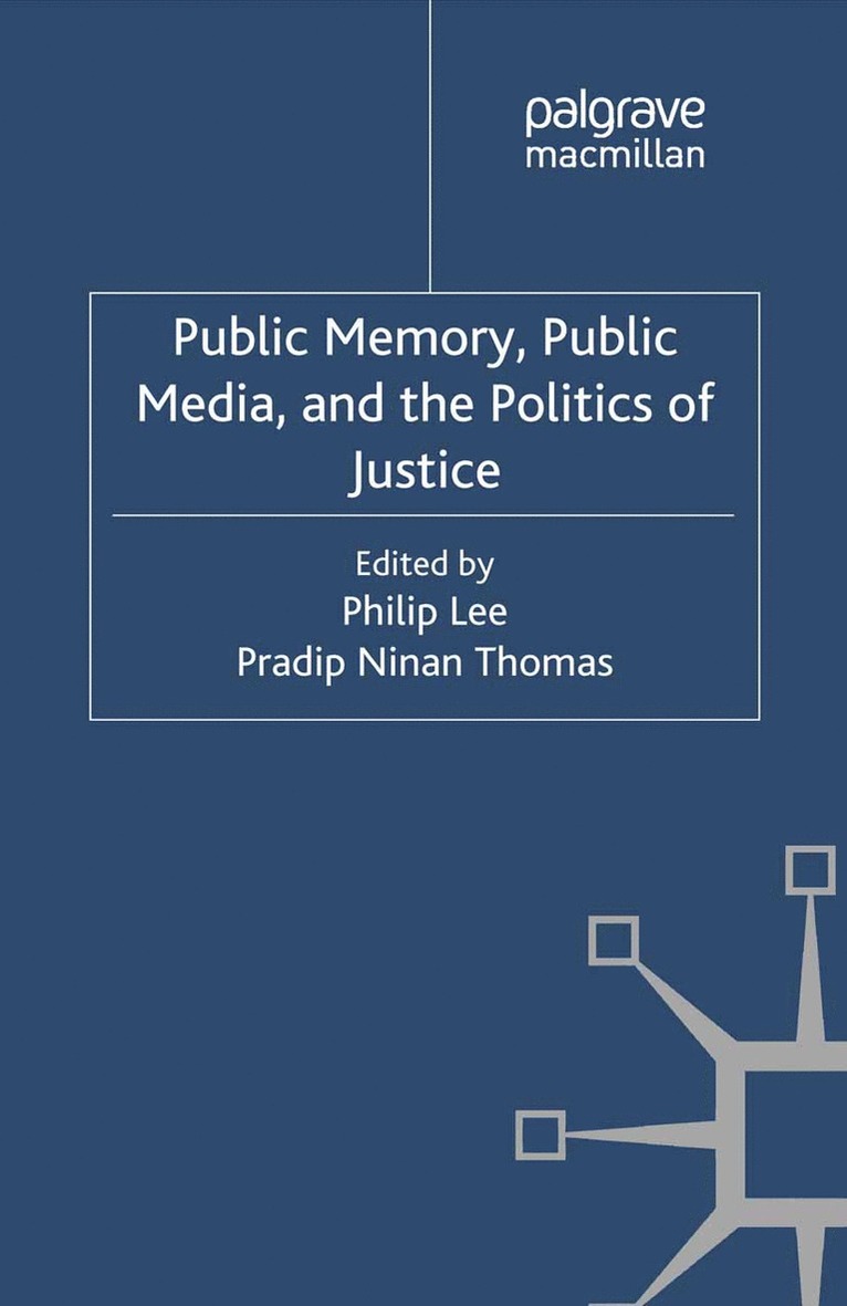 Public Memory, Public Media and the Politics of Justice 1