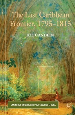 bokomslag Last Caribbean Frontier, 1795-1815