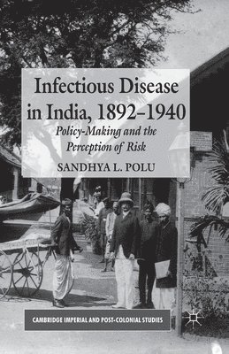 S. Polu - Infectious Disease in India, 1892-1940, Häftad