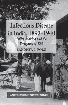 Infectious Disease in India, 1892-1940 1