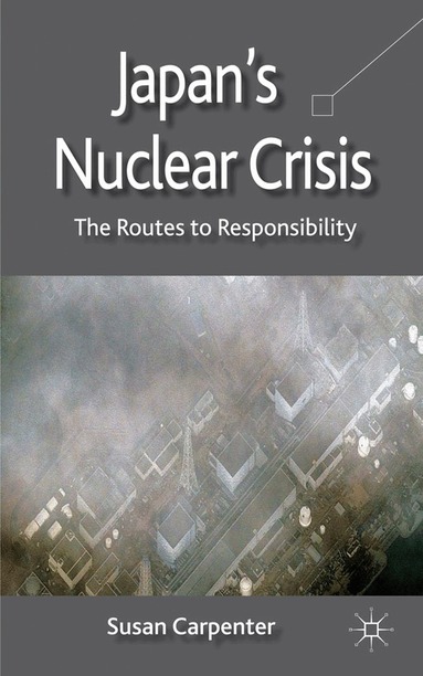 S. Carpenter - Japan's Nuclear Crisis, Häftad