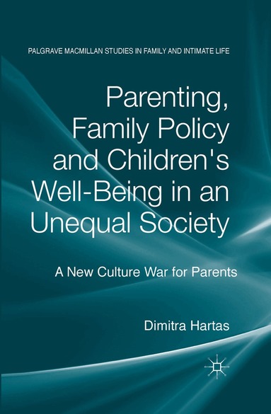 D. Hartas - Parenting, Family Policy and Children's Well-Being in an Unequal Society, Häftad