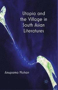 bokomslag Utopia and the Village in South Asian Literatures