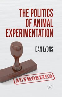 bokomslag The Politics of Animal Experimentation